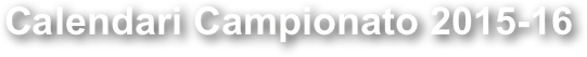 Calendari Campionato 2015-16